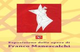 Esposizione delle opere di Franco Manescalchi€¦ · Poesia – Centro di studi e documentazione, di cui è presidente, per la promozione del-la poesia con seminari e incontri con