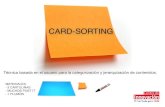 CARD-SORTING - WordPress.com · 2012. 5. 23. · CARD-SORTING Técnica basada en el usuario para la categorización y jerarquización de contenidos. MATERIALES: - 3 CARTULINAS - MUCHOS