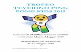 TROFEO TEVERINO PING PONG KIDS 2019 · 2019. 2. 27. · Il Trofeo Teverino Ping Pong Kids prevederà in tutte le sue fasi due settori di attività: • Settore Maschile: i Giovani
