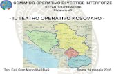 IL TEATRO OPERATIVO KOSOVARO · 2016. 6. 9. · AGENDA-GENERALIT À-MISSIONE- ... annunciata l’8 luglio 2013 KOSOVO SECURITY FORCE. 28 KOSOVO SECURITY FORCE LE CAPACITÀ ESSENZIALI