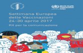 Settimana Europea delle Vaccinazioni 24-30 aprile 2017...Settimana Europea delle Vaccinazioni (European Immunization Week -EIW), fornendo loro messaggi coerenti con i quali poter sviluppare