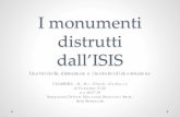 I monumenti distrutti dall’ISIS monumen… · I motivi per cui l’ISIS distrugge i monumenti sono principalmente religiosi, ideologici e politici. Per esempio nel Museo di Mosul