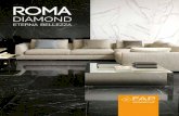 ROMA · 2021. 1. 5. · Roma Diamond, una materia affascinante come il marmo, caratterizzata dalla resistenza del gres porcellanato. Roma Diamond, a material with all the allure of