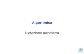 Algoritmica - unipi.itdidawiki.di.unipi.it/lib/exe/fetch.php/informatica/all-b/... · 2018. 2. 22. · Algoritmica Notazione asintotica. Cosa si analizza/valuta di un algoritmo •