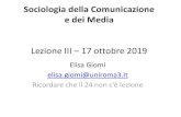 Sociologia della Comunicazione e dei Media...Sociologia della Comunicazione e dei Media Lezione III – 17 ottobre 2019 Elisa Giomi elisa.giomi@uniroma3.it Ricordare che il 24 non