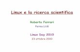 Roberto Ferrari - Istituto Nazionale di Fisica Nucleare ferrari/conferenze/  · PDF file 2010. 10. 23. · Roberto Ferrari Parma LUG Linux Day 2010 23 ottobre 2010. Linux Day 2010