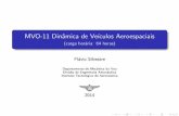 MVO-11 Dinˆamica de Ve´ıculos Aeroespaciaisflaviojs/sites/default/files/cursos/grad/...Fl´avio Silvestre MVO-11 Dinˆamica de Ve´ıculos Aeroespaciais 2014 Ementa da disciplina