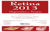Retina 2013 - Vito De Molfetta · Retina 2013 Diagnostica e Terapia Roma 22-23 Marzo 2013 HOTEL VILLA PAMPHILI Via della Nocetta , 105 - Salone dei Papi PRESIDENTE ONORARIO R. Brancato
