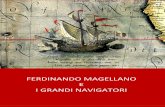 FERDINANDO MAGELLA NO · 2019. 9. 18. · Magellano e il racconto della prima circumnavigazione del globo,… Bergreen, Laurence BAS 910.4 BER Oltre i confini del mondo HarperCollins,