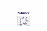 Polimeri - units.it...Tipi di polimeri Le mlc di polimero possono essere lineari o ramificate, e singole catene lineari o ramificate possono essere unite tramite reazioni di reticolazione