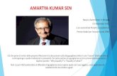 AMARTYA KUMAR SEN...AMARTYA KUMAR SEN Nasce a Santiniketan in Bengala il 3 Novembre 1933, è un economista filosofo e accademico. Premio No el per l’eonomia nel 1998. iò he pone