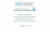 Igiene personale e prevenzione delle infezioni … Carniel Igiene.pdf · 2017. 10. 12. · Igiene personale e prevenzione delle infezioni daenterobacteriaceae produttrici di carbapenemasi