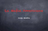 La Mafia Americana mafia...Mafia americana) è il nome con cui viene definita l'organizzazione criminale di stampo mafioso italo-statunitense, originatasi come un'associazione di mafiosi