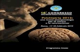 Psichiatria 2012 - Fondazione Child...Psichiatria 2012: una nuova psicopatologia per la clinica e le neuroscienze Martedì 14 febbraio 11.00 - 17.00 Corsi ECM 16.30 - 17.30 Eventi
