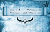 Libro 1 - Volume 2 - Manuale del Giocatore - V1 · 2019. 12. 23. · Libro I - Volume II Manuale del Giocatore Versione 1.3 a cura di Alae Noctis GRV Associazione Culturale