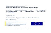 Manuale Europeo per le Buone Prassi di Igiene nella ......1 Manuale Europeo per le Buone Prassi di Igiene nella produzione di formaggi artigianali e prodotti lattiero-caseari Rivolta