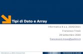 Tipi di Dato e Array - Politecnico di Milano · 2020. 9. 28. · Tipi di Dato Classificazione sulla base della struttura: •Tipi semplici, informazione logicamente indivisibile,