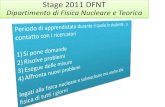 Stage 2011 DFNT Dipartimento di Fisica Nucleare e Teoricavitulo/stage/Stage2011/stage...Dipartimento di Fisica Nucleare e Teorica ( M. Livan) Istituto Nazionale di Fisica Nucleare
