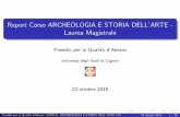 Report Corso ARCHEOLOGIA E STORIA DELL'ARTE - Laurea Magistrale · 2016. 1. 22. · storia sociale di roma Presidio per la Qualit a d’Ateneo (UNICA) ARCHEOLOGIA E STORIA DELL’ARTE