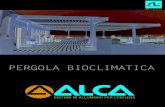 PERGOLA BIOCLIMATICA · 2018. 5. 3. · Pergola bioclimatica dal design moderno ed elegante. Si integra perfettamente in ogni contesto . architettonico. Il tetto a lamelle orientabili