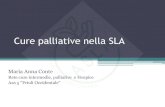 Cure palliative nella SLA - Asla sez di Pordenone · 2019. 10. 6. · La sedazione deve essere attuata a dosi iniziali basse, incrementandole sino al raggiungimento del grado di sedazione