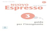 NUOVO Espresso 3 guida per l‘insegnante © 2015 ALMA Edizioni · NUOVO Espresso è un corso di italiano in 3 volumi, concepito per un pubblico di adulti, che può essere ... (a