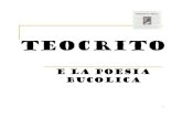 Teocrito · 2014. 6. 6. · Teocrito promuove a dignità letteraria una poesia folklorica, strettamente legata alla cultura popolare dei pastori siciliani e dell’isola di Cos. Prendendo