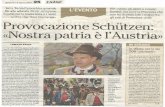 Il mondo degli Schuetzen...bile adunata degli alpini nella città di Trento per il 2018, chie- dendo alla giunta provinciale a guida autonomista di ascolta- re i propri cittadini».