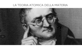 LA TEORIA ATOMICA DELLA MATERIA - University of Cagliari · 2019. 2. 15. · LA TEORIA ATOMICA DELLA MATERIA 1. Tutti i corpi sono costituiti da particelle piccolissime, gli atomi