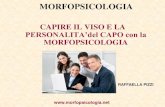 Morfopsicologia Volto e Personalità - Secretary.it · 2020. 4. 16. · LA MORFOPSICOLOGIA una metodologia concreta di Analisi della Personalita’ Nel Volto sono impressi: •Il