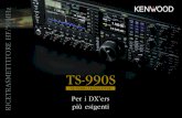 TS-990S - KENWOOD · 2015. 7. 6. · 5 2013 TS-990 ll TS-990S è dotato di doppio ricevitore dual per abilitare la ricezione simultanea su due bande diverse. Il ricevitore principale