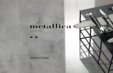 metallica · 2014. 12. 11. · metallica IT_Metallica è un progetto dal fascino ibrido che nasce dall’intento di coniugare i tratti estetici più gradevoli dei due materiali contemporanei
