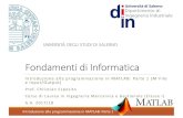 Fondamenti di Informaticacesposito/materiale/lezioni... · 2017. 10. 31. · Fondamenti di Informatica Introduzione alla programmazione in MATLAB: Parte 1 (M-File e Input/Output)