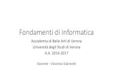 Fondamenti di Informatica€¦ · Fondamenti di Informatica Accademia di Belle Arti di Verona Università degli Studi di Verona A.A. 2016-2017 Docente - Vincenzo Giannotti. Cosa è