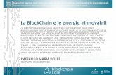 11 La BlockChain e le energie rinnovabili RaffaelloDelRe 06 · 2019. 4. 16. · la blockchain e le energie rinnovabili la piattaforma blockchain faciliterÀ l'integrazione delle fonti