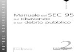 Manuale del SEC 95 sul disavanzo e sul debito pubblico...Il presente manuale si propone di agevolare l'applicazione del SEC ai fini del calcolo del disavanzo e del debito pubblico.