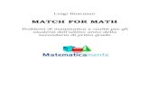 MATCH FOR MATH - Matematicamenteshop.matematicamente.it/extra/matchXmath-saggio.pdf · produce tutto l'anno nelle zone del Beneventano, ma, in modo particolare a Castelfranco in Miscano.