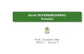 Excel INTERMEDIARIO Fun˘c~oes - UFSC€¦ · Prof. Cassiano Isler Excel INTERMEDIARIO - Aula 2 2 / 31 Agenda Bibliogra a Fun˘c~oes no Excel L ogica Texto Pesquisa e Refer^encia