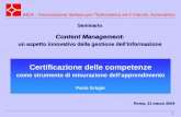 Certificazione delle competenze · Seminario Content Management: ... - Ogni modulo è indipendente e comporta una certificazione separata. 16 AICA ... v i c es M g r IS Pr oj ect