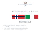 Ambasciata d’Italia Oslo - Esteri...Ambasciata d’Italia Oslo La comunità italiana in Norvegia Dati e statistiche Aggiornamento1 al: 16 novembre 2018 Numero di cittadini italiani