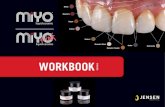 WORKBOOK italiano - Apotema Dental Technologies · 2020. 11. 16. · mammelloni, effetto halo crepe incisali e riproduzione della gengiva. Sopra MiYO Color viene steso MiYO Structure,
