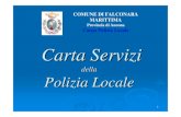 POLIZIA LOCALE - CARTA SERVIZI · 3 Introduzione La Polizia Locale è sempre pi ù attiva nell ’innalzare il livello della qualit à dei rapporti con i cittadini,certa come non