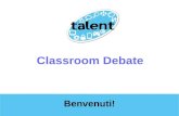 Classroom Debate - icsanginesio.gov.it...FORMATO DEL DEBATE Il Debate può essere completamente flessibile per adattarsi ai bisogni dell’insegnante: non c’è un modo giusto per