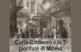 Carlo Cattaneo e le 5 giornate di Milano · 2019. 8. 7. · Carlo Cattaneo. Fra il 16 e il 17 marzo 1848 a Milano si diffuse la notizia dei moti rivoluzionari scoppiati in. Francia.