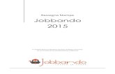 Rassegna Stampa Jobbando 2015...Lavoro, numeri di successo per la prima edizione di Jobbando Grande successo e interesse per la I edizione di Jobbando, la manifestazione sul lavoro,
