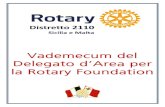 Vademecum del Delegato d’Area per la Rotary Foundation...Il Vademecum viene fornito ai Delegati d’Area per la Rotary Foundation dell’anno rotariano 2018 - 2019 quale strumento