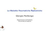 Le Malattie Reumatiche Pediatriche Giorgio Perilongo · 2014. 12. 10. · fra loro (connettiviti miste, connettiviti indifferenziate sono termini altrimenti usati) Etiologia: risposta