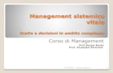 Management sistemico vitale...Management sistemico vitale Scelte e decisioni in ambito complesso Corso di Management Prof Sergio Barile Prof. Giuseppe Sancetta 10/10/2016 Lezione numero