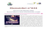 MemoLibri n°624 - Biblioteca Arzignano · 2016. 9. 14. · MemoLibri n°624 Dal 12 al 18 settembre 2016 Buona lettura e buon divertimento a tutti! LEISA RAYVEN, Non mentire al mio