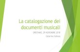 La catalogazione dei documenti musicalisardegnabiblioteche.it/documenti/2_90_20200406111651.pdf · 2020. 4. 6. · Strumenti →per la produzione del suono, per la produzione spettacolare